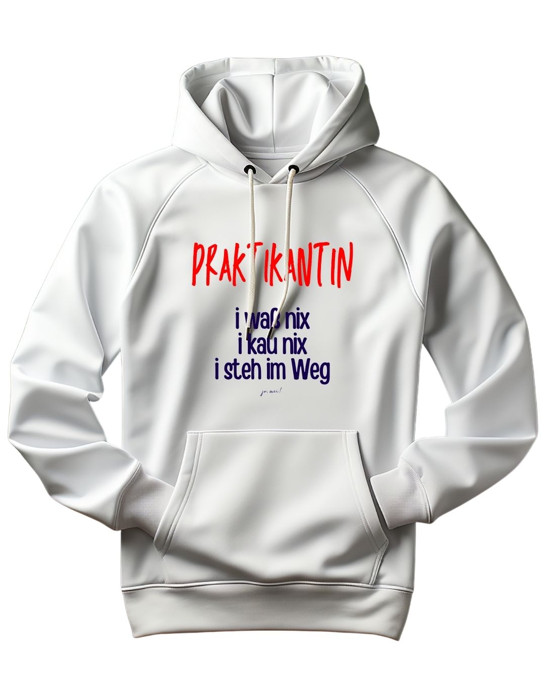 Weißer Kapuzenpullover mit rotem "Praktikantin" und dunkelblauem Textaufdruck in österreichischem Dialekt: "I waß nix, i kau nix, i steh im Weg" - Praktikantin Humor Hoodie