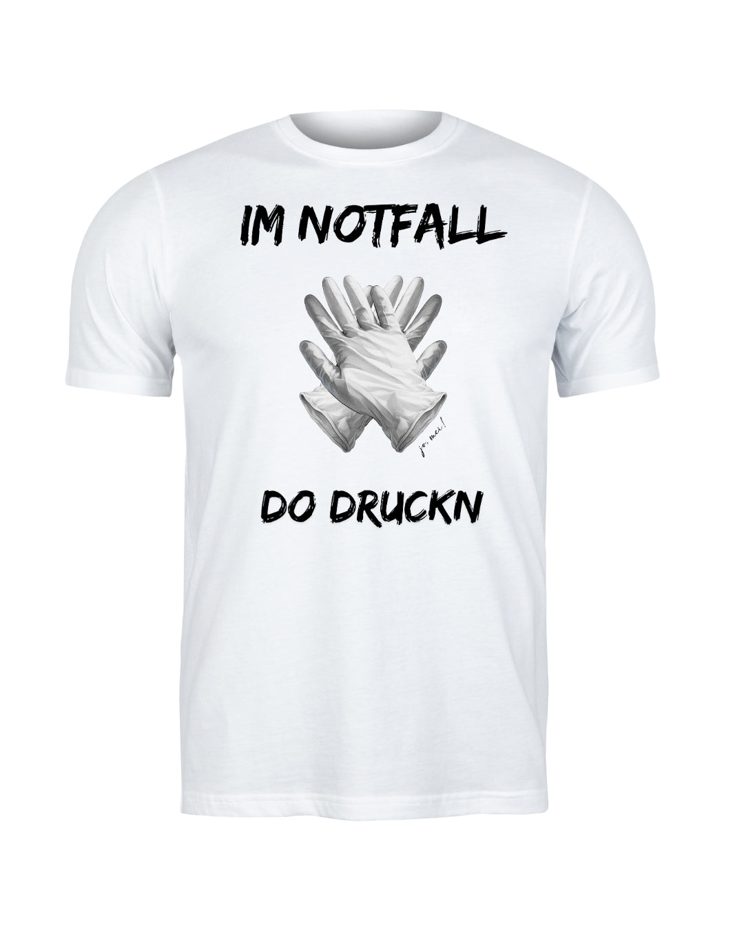 weißes Leiberl mit reanimierenden Handschuhen als Aufdruck und schwarzem Text: "Im Notfall do druckn"