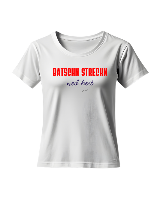 weißes Leiberl mit rotem und marineblauem Text "Batschn streckn - ned heit"