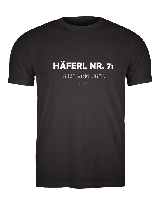 Schwarzes T-Shirt mit weißem Text, wienerischer Spruch "Häferl Nummer 7 - jetzt wirds lustig"