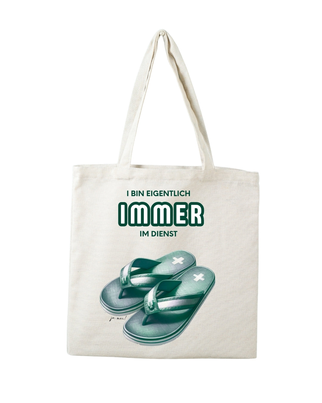 naturfarbene Baumwolltasche mit grünen Flipflops und Text: I bin eigentlich IMMER im Dienst