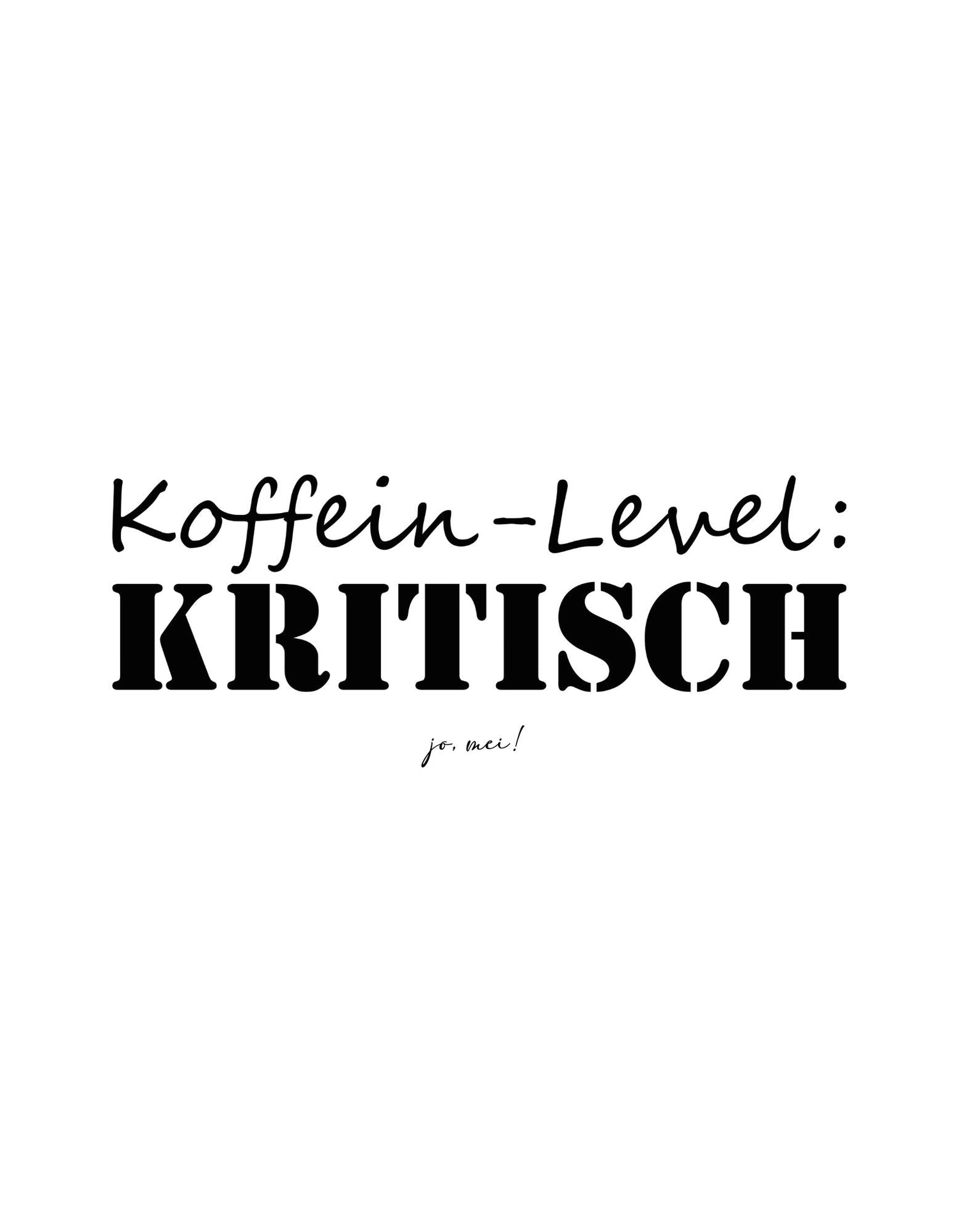 schwarze schrift auf weißem Grund: Koffeinlevel KRITISCH