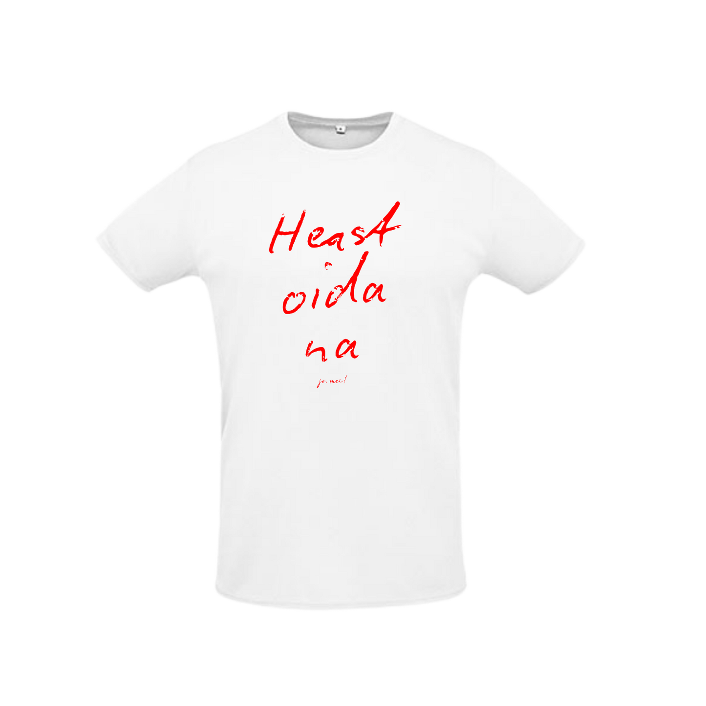 weißes Sportleiberl kurzärmelig mit roter Handschrift "Heast, oida, na" über der Brust