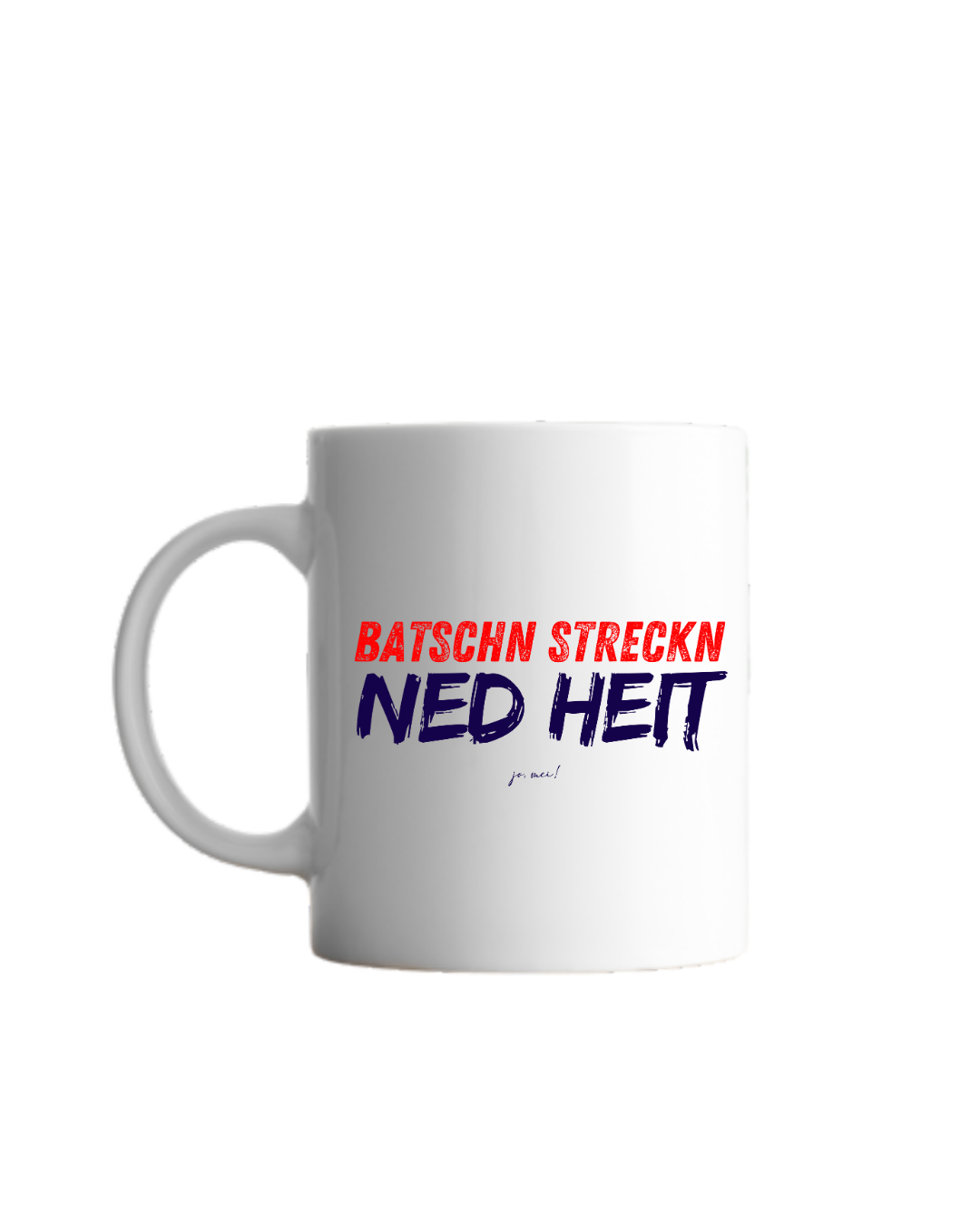 Häferl "Batschn streckn"
