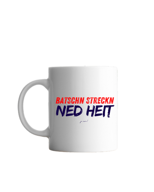 Häferl "Batschn streckn"