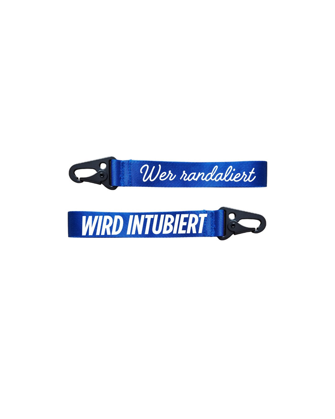 blauer schlüsselanhänger aus gurtband mit weißer schrift "wer randaliert" andere seite "wird intubiert"