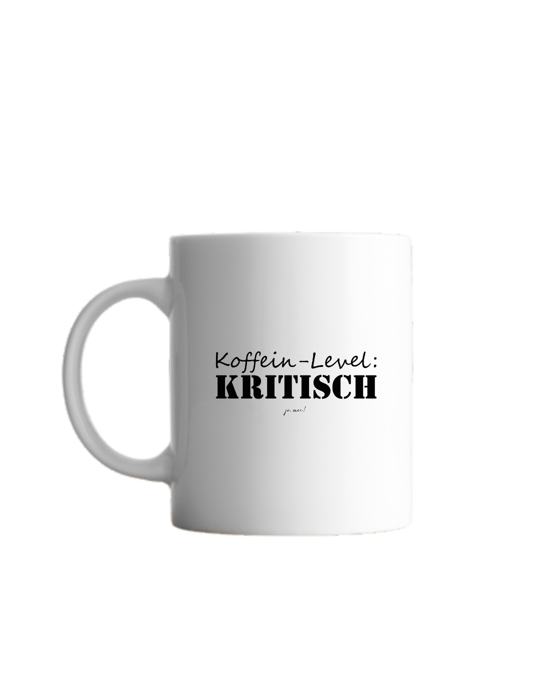 Häferl "Koffeinlevel: kritisch"