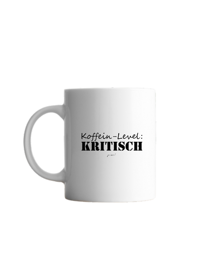 Häferl "Koffeinlevel: kritisch"