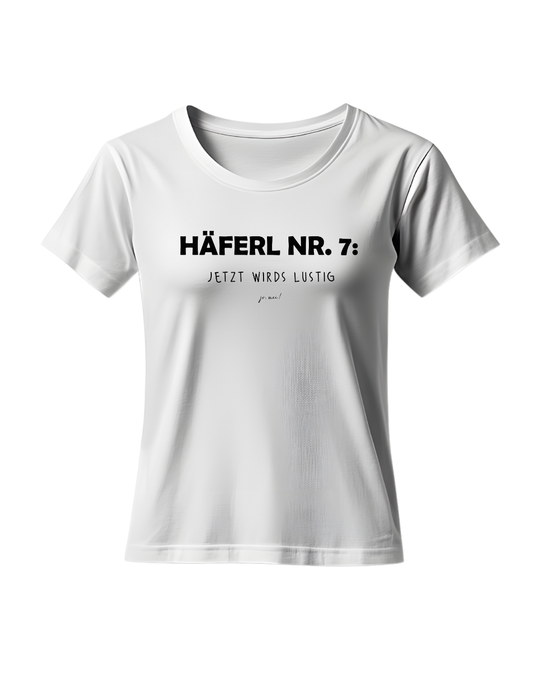 weißes Leiberl mit schwarzem Textaufdruck "Häferl Nummer 7, jetzt wirds lustig"