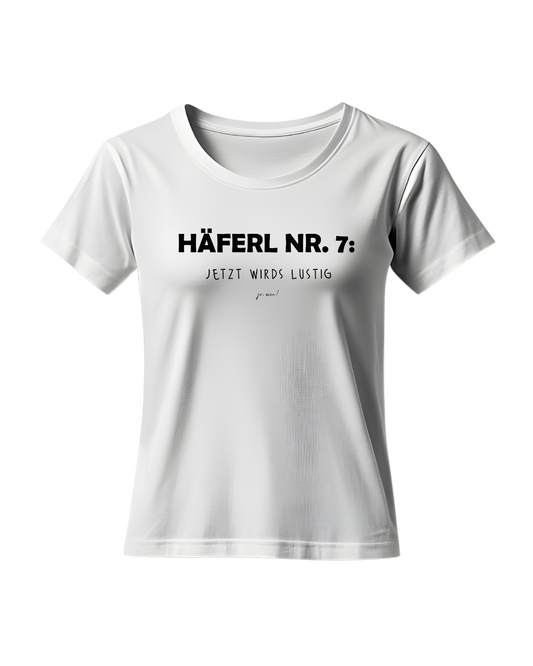 weißes Leiberl mit schwarzem Textaufdruck "Häferl Nummer 7, jetzt wirds lustig"