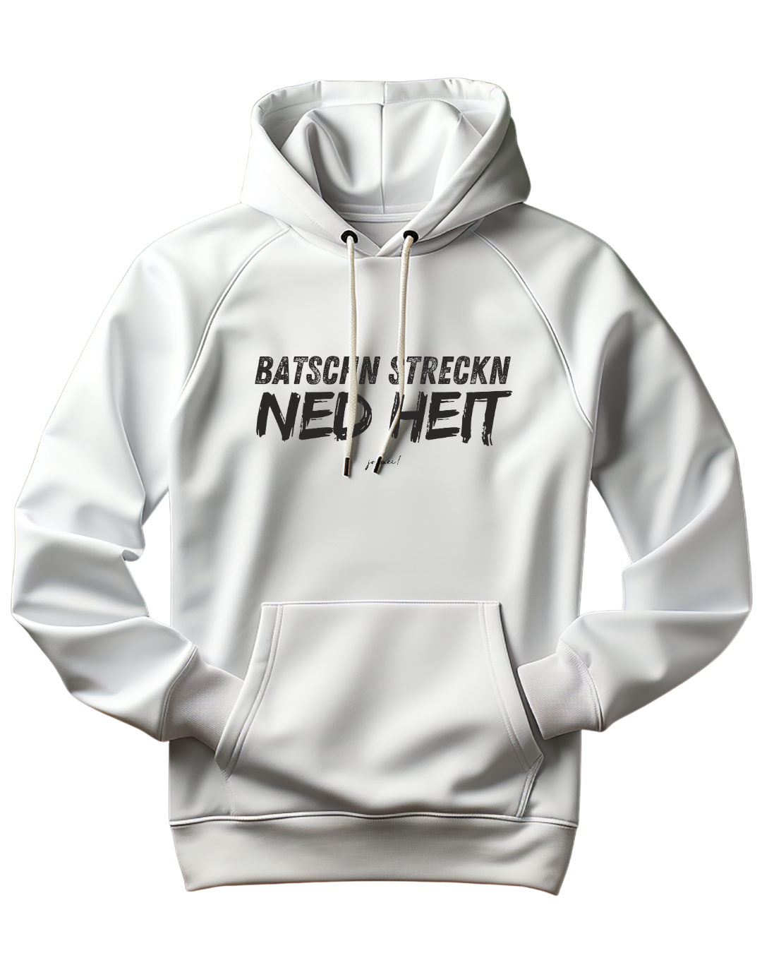 weißer Kapuzenpulli mit fetzigerem Schirftzug in schwarz: Batschn streckn - ned heit