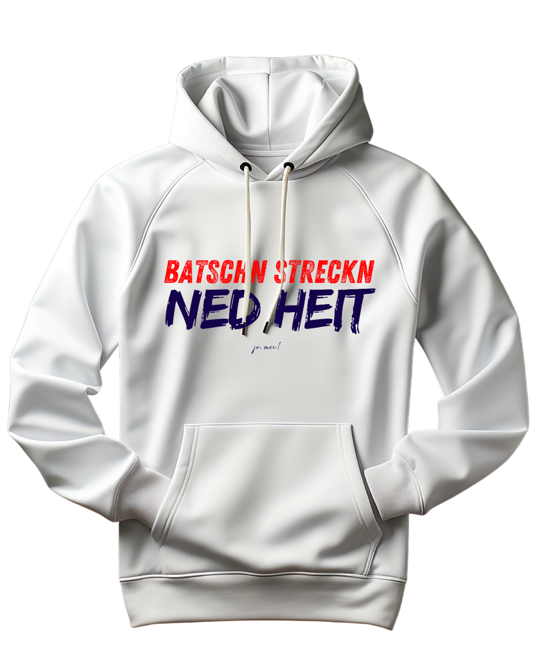 weißer Kapuzenpulli mit fetzigerem Schirftzug in rot: Batschn streckn und blau: ned heit