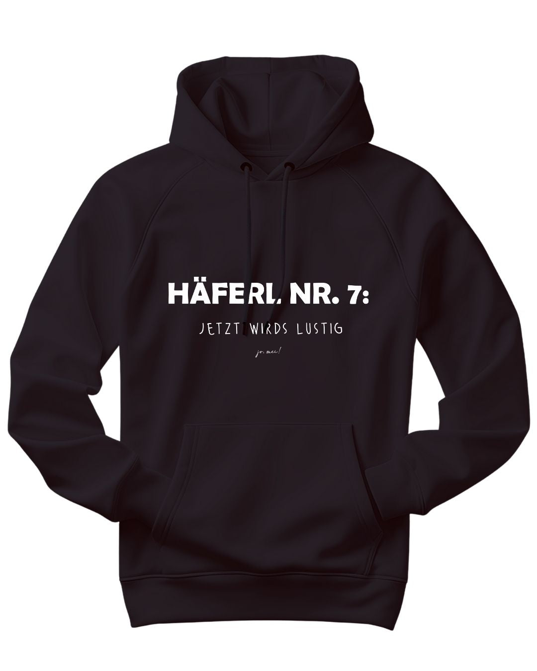 schwarzer Kapuzenpullover mit weißem Textaufdruck "Häferl Nummer 7, jetzt wirds lustig"