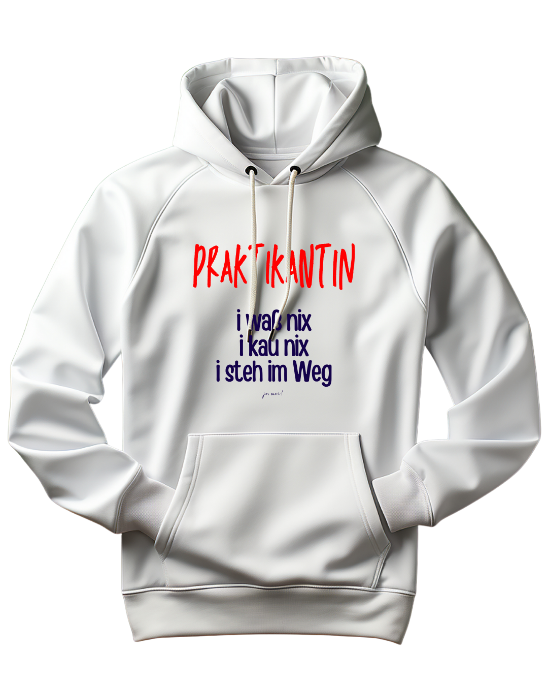 Weißer Kapuzenpullover mit rotem "Praktikantin" und dunkelblauem Textaufdruck in österreichischem Dialekt: "I waß nix, i kau nix, i steh im Weg" - Praktikant Humor Hoodie