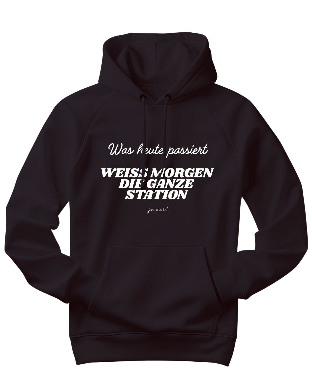 Schwarzer Kapuzenpullover mit weißem Textaufdruck in österreichischem Dialekt: "Was heute passiert, weiß morgen die ganze Station" - Medizin Humor Hoodie