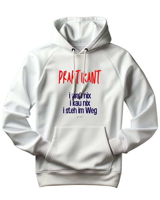 Weißer Kapuzenpullover mit rotem "Praktikant" und dunkelblauem Textaufdruck in österreichischem Dialekt: "I waß nix, i kau nix, i steh im Weg" - Praktikant Humor Hoodie