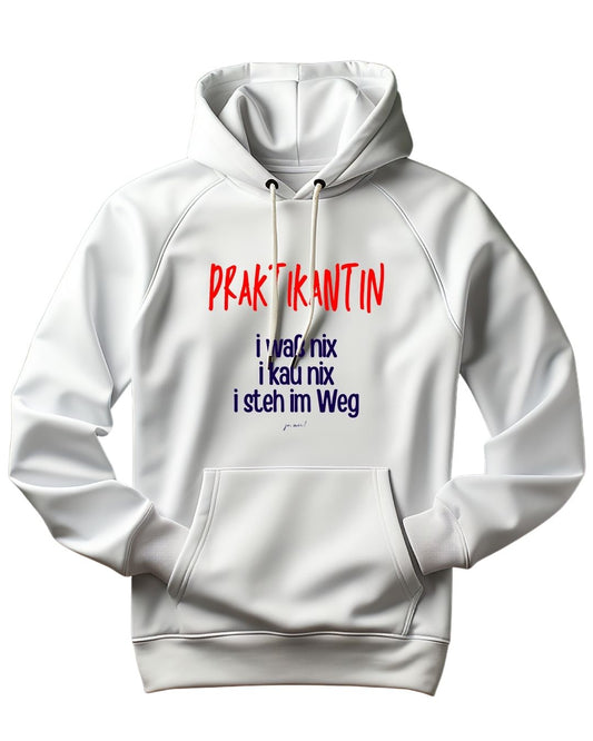 Weißer Kapuzenpullover mit rotem "Praktikantin" und dunkelblauem Textaufdruck in österreichischem Dialekt: "I waß nix, i kau nix, i steh im Weg" - Praktikantin Humor Hoodie