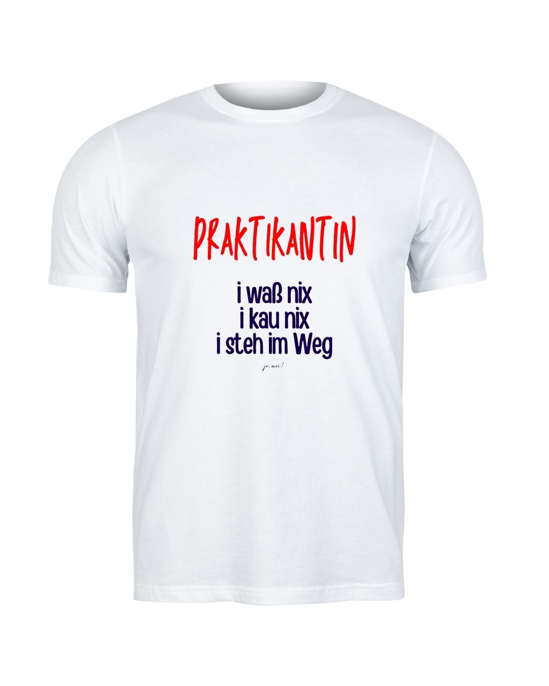 weißes Tshirt mit rotem "Praktikantin" und dunkelblauem Textaufdruck in österreichischem Dialekt: "I waß nix, i kau nix, i steh im Weg" - Praktikantin Humor Einkaufstasche