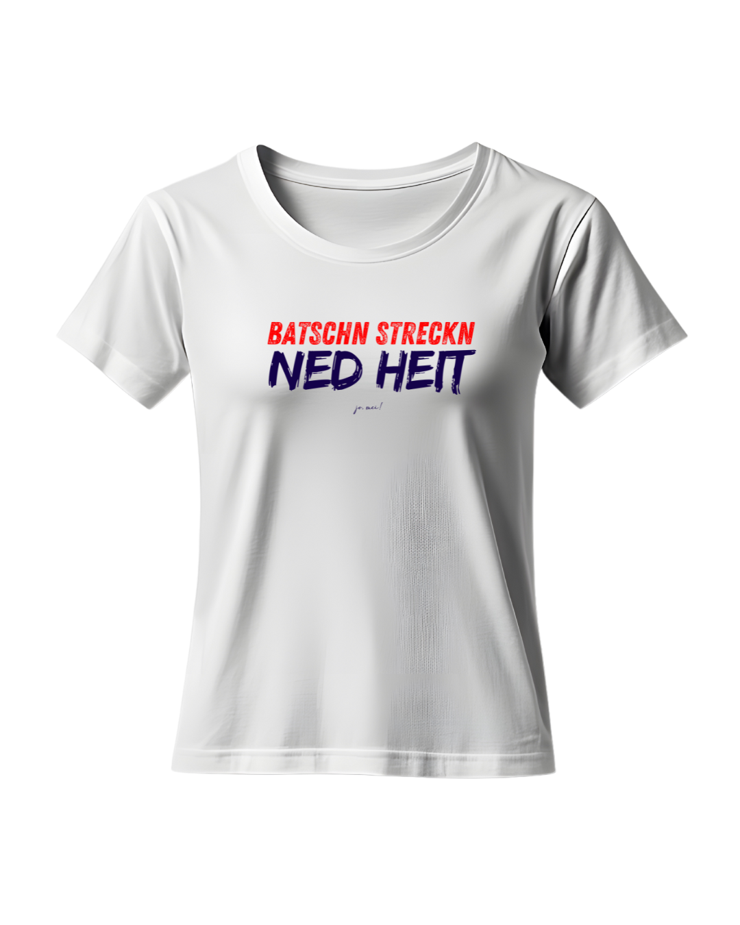 weißes Leiberl mit rotem und marineblauem fetzigerem Schriftstil "Batschn streckn - ned heit"