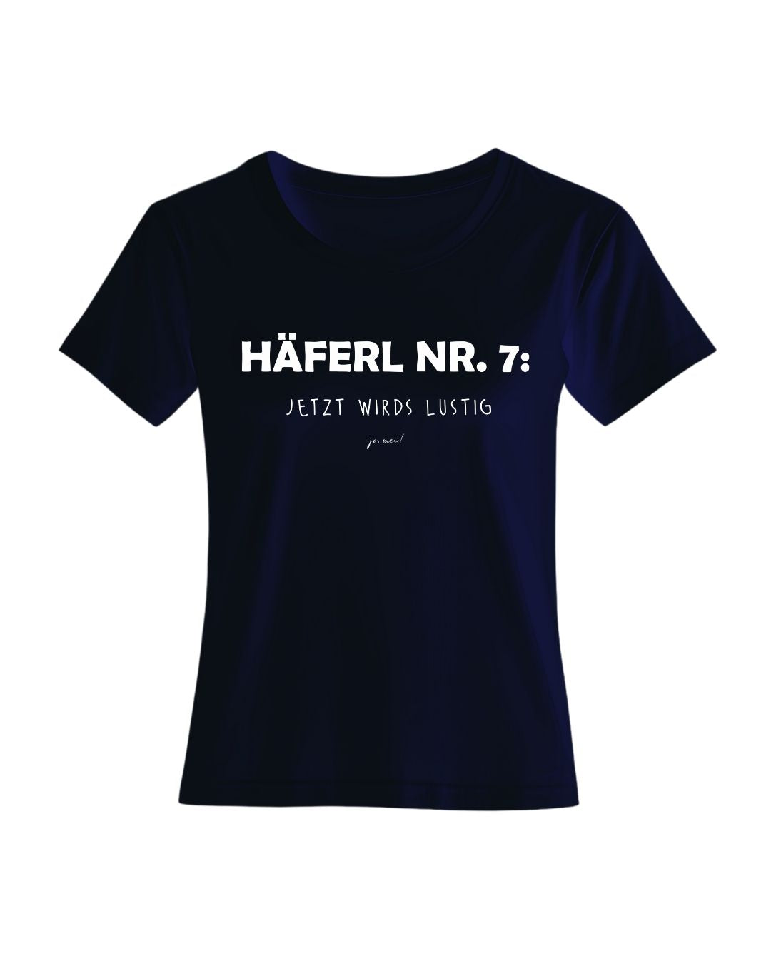 marineblaues T-Shirt mit weißem Text, wienerischer Spruch  "Häferl Nummer 7 - jetzt wirds lustig" 