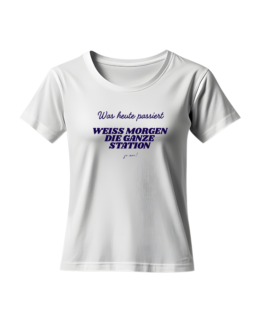 weißes feminines Leiberl mit dunkelblauem Textaufdruck "Was heute passiert, weiß morgen die ganze Station"