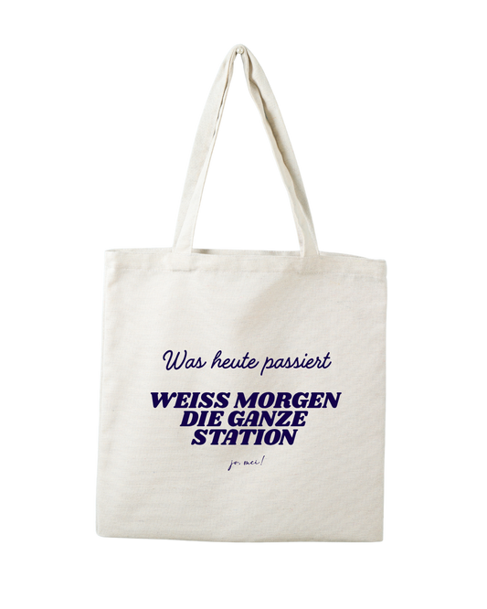 Baumwolltasche natur mit dunkelblauem Textaufdruck "Was heute passiert, weiß morgen die ganze Station"
